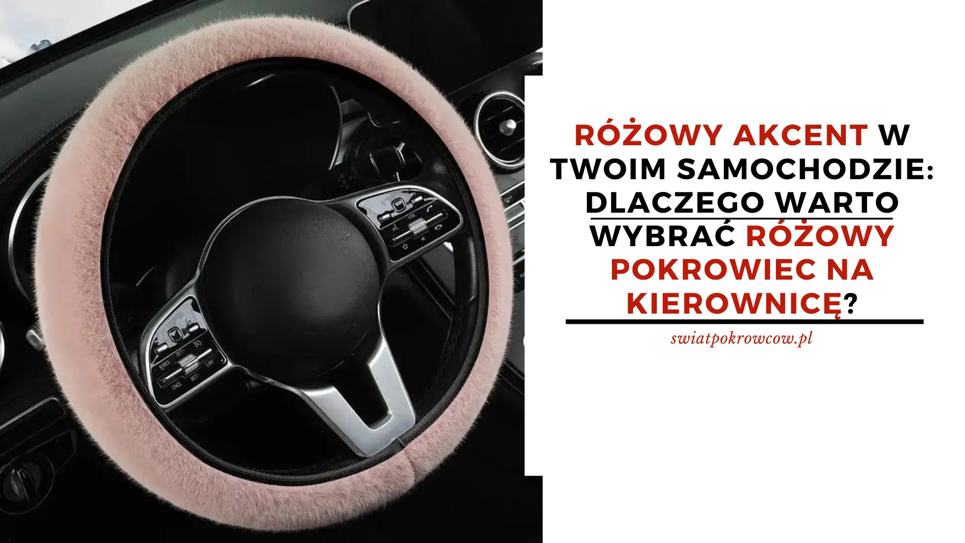 Różowy akcent w Twoim samochodzie: Dlaczego warto wybrać różowy pokrowiec na kierownicę?