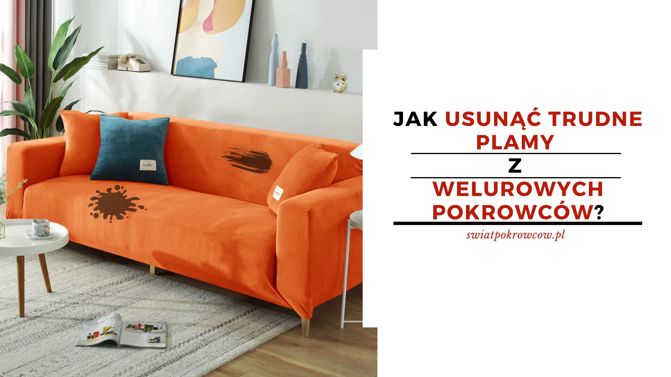Jak usunąć trudne plamy z welurowych pokrowców?