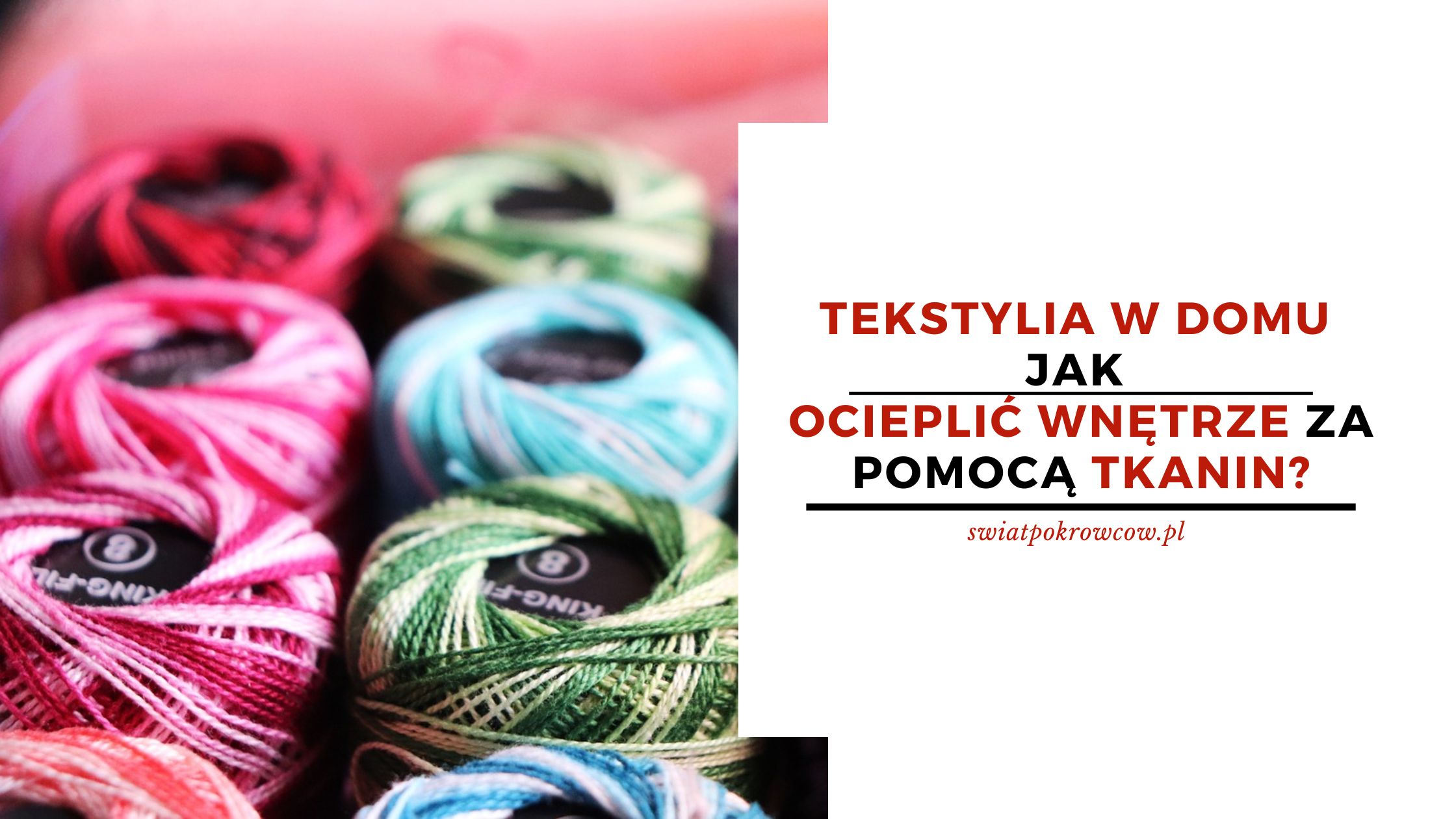 Tekstylia w domu - jak ocieplić wnętrze za pomocą tkanin?