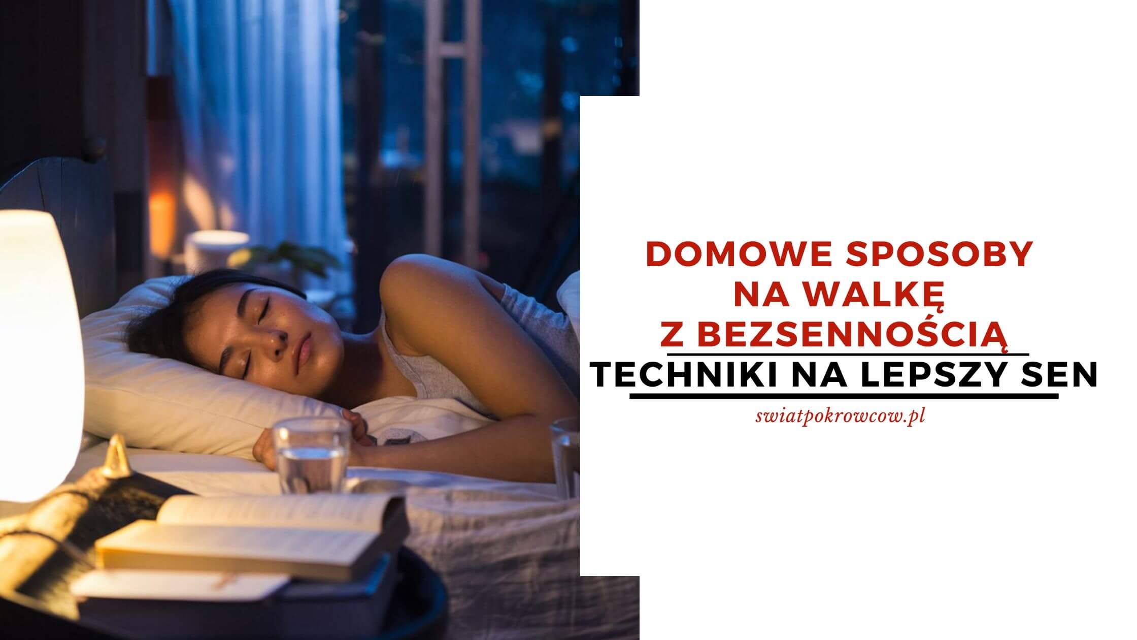 Domowe sposoby na walkę z bezsennością - techniki na lepszy sen