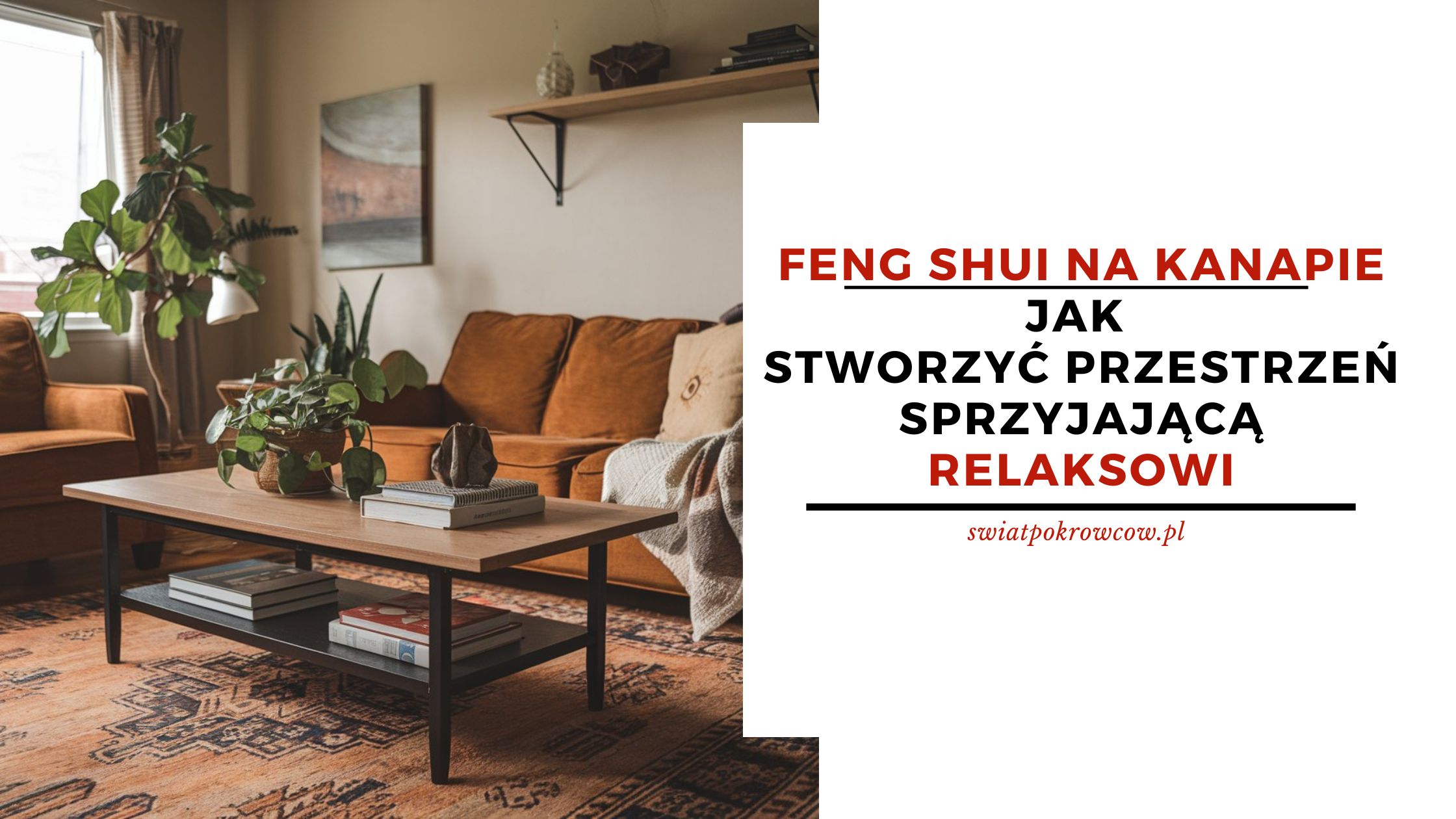 Feng Shui na kanapie - jak stworzyć przestrzeń sprzyjającą relaksowi