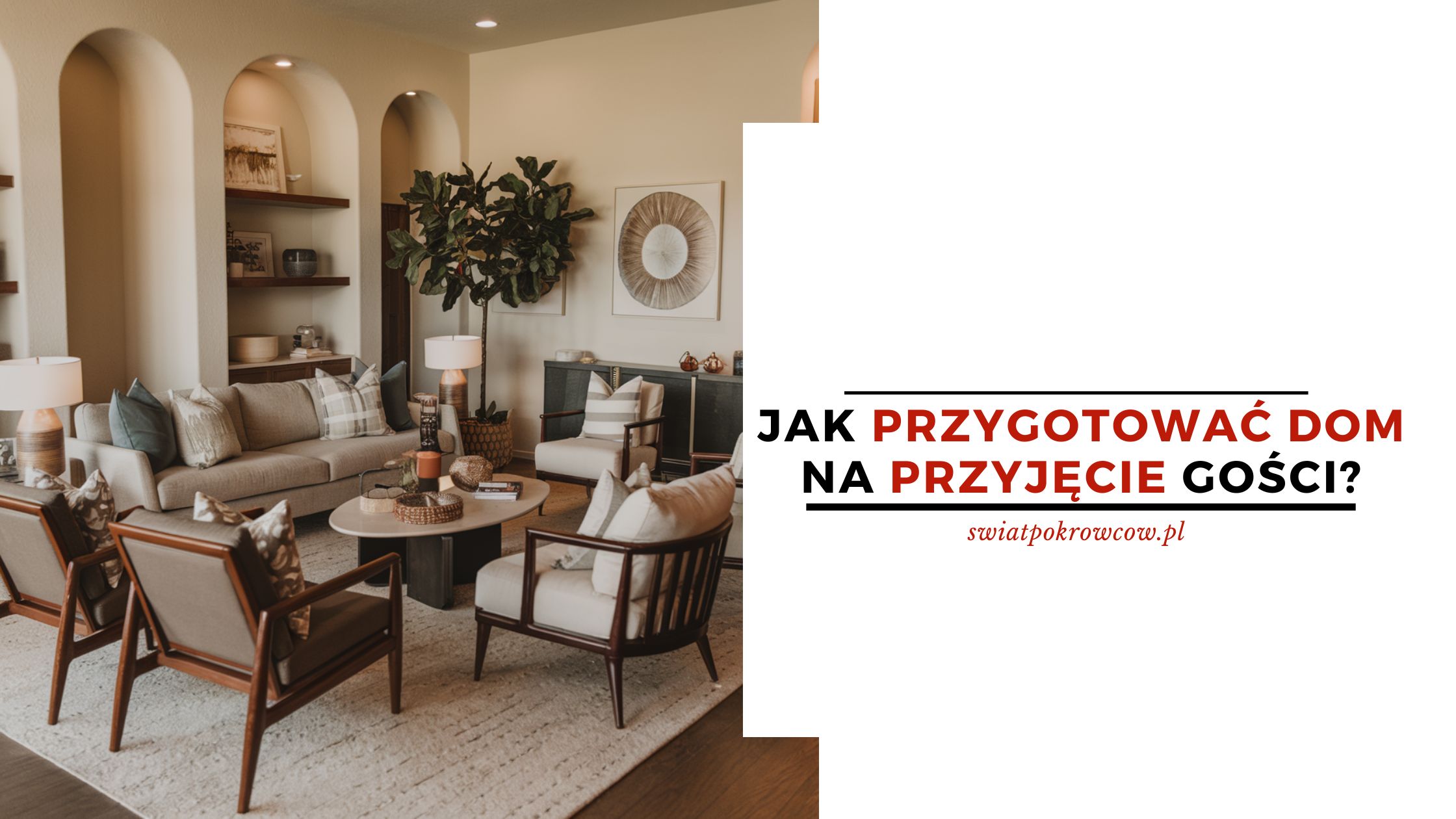Jak przygotować dom na przyjęcie gości?