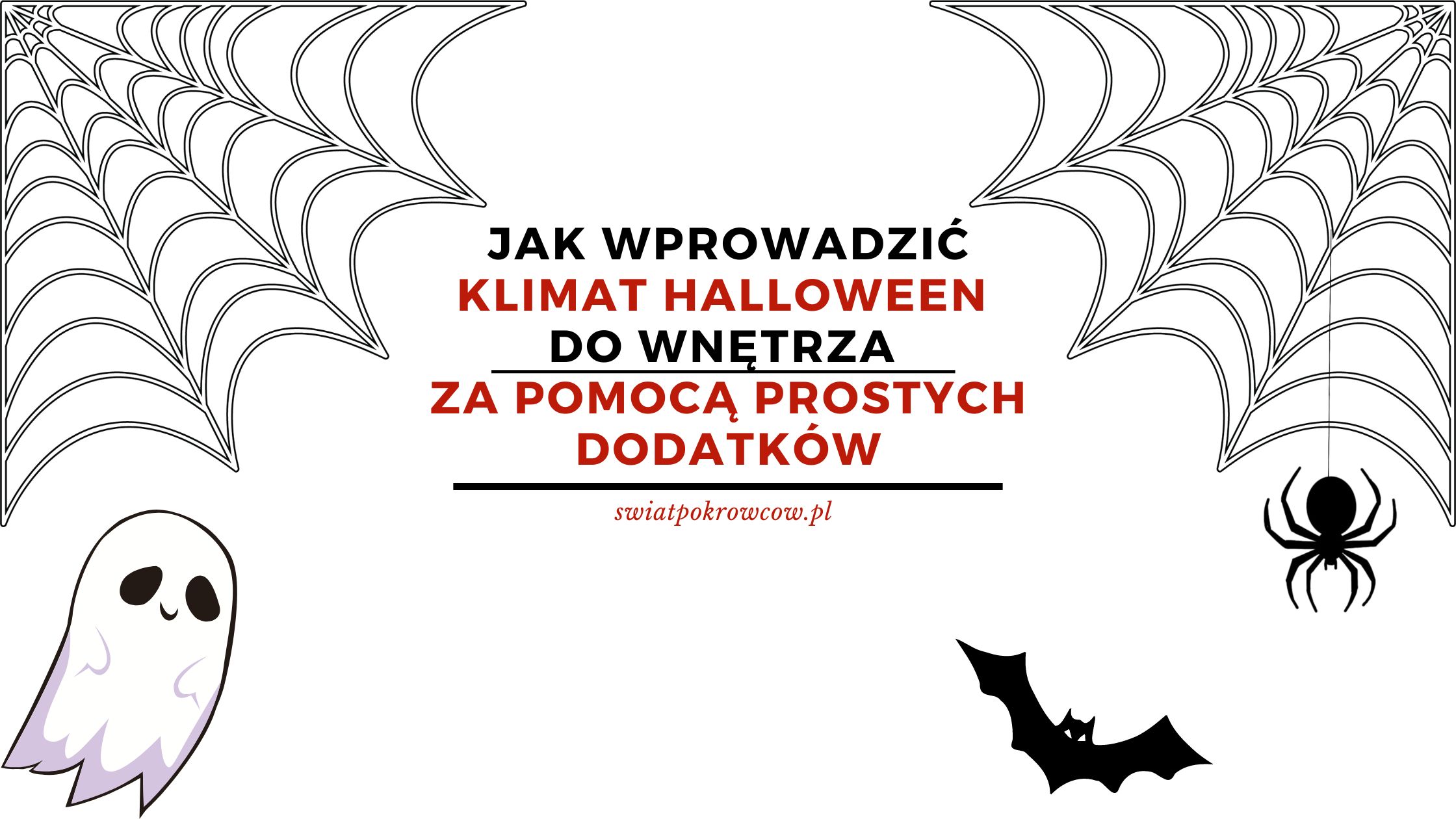 Jak wprowadzić klimat Halloween do wnętrza za pomocą prostych dodatków