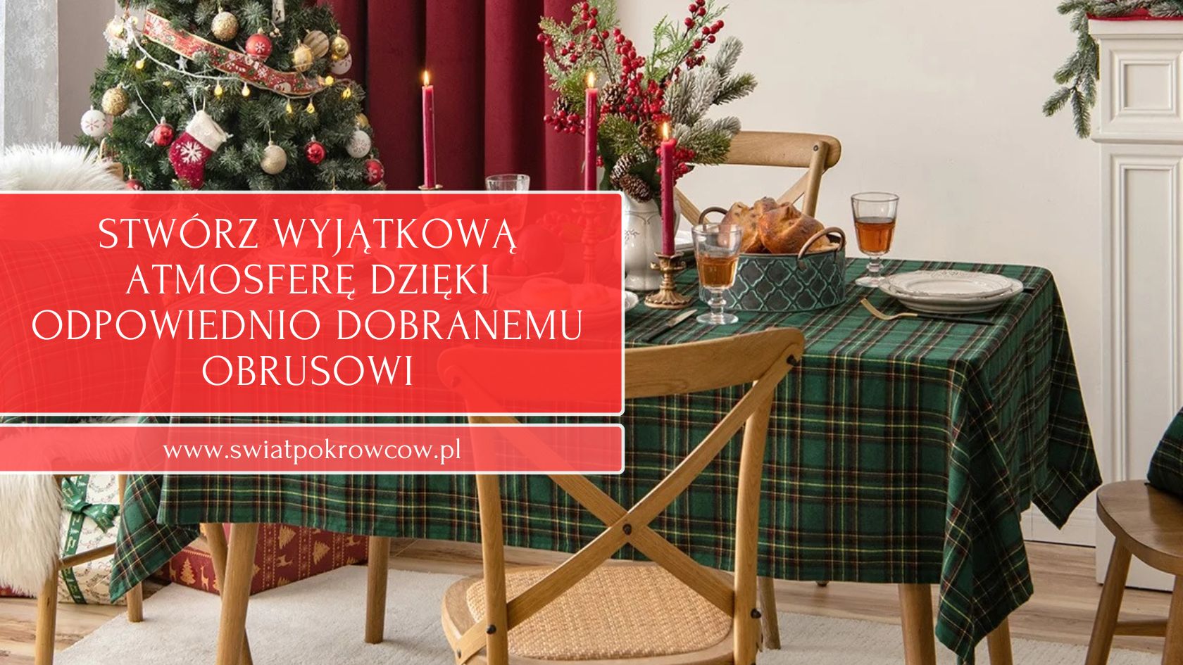 Stwórz wyjątkową atmosferę dzięki odpowiednio dobranemu obrusowi