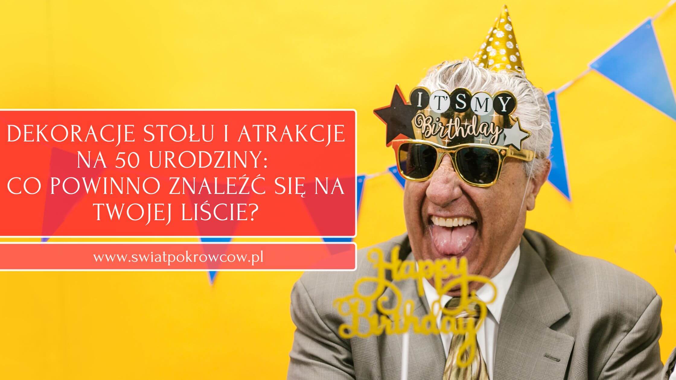 Dekoracje stołu i atrakcje na 50 urodziny: Co powinno znaleźć się na Twojej liście?