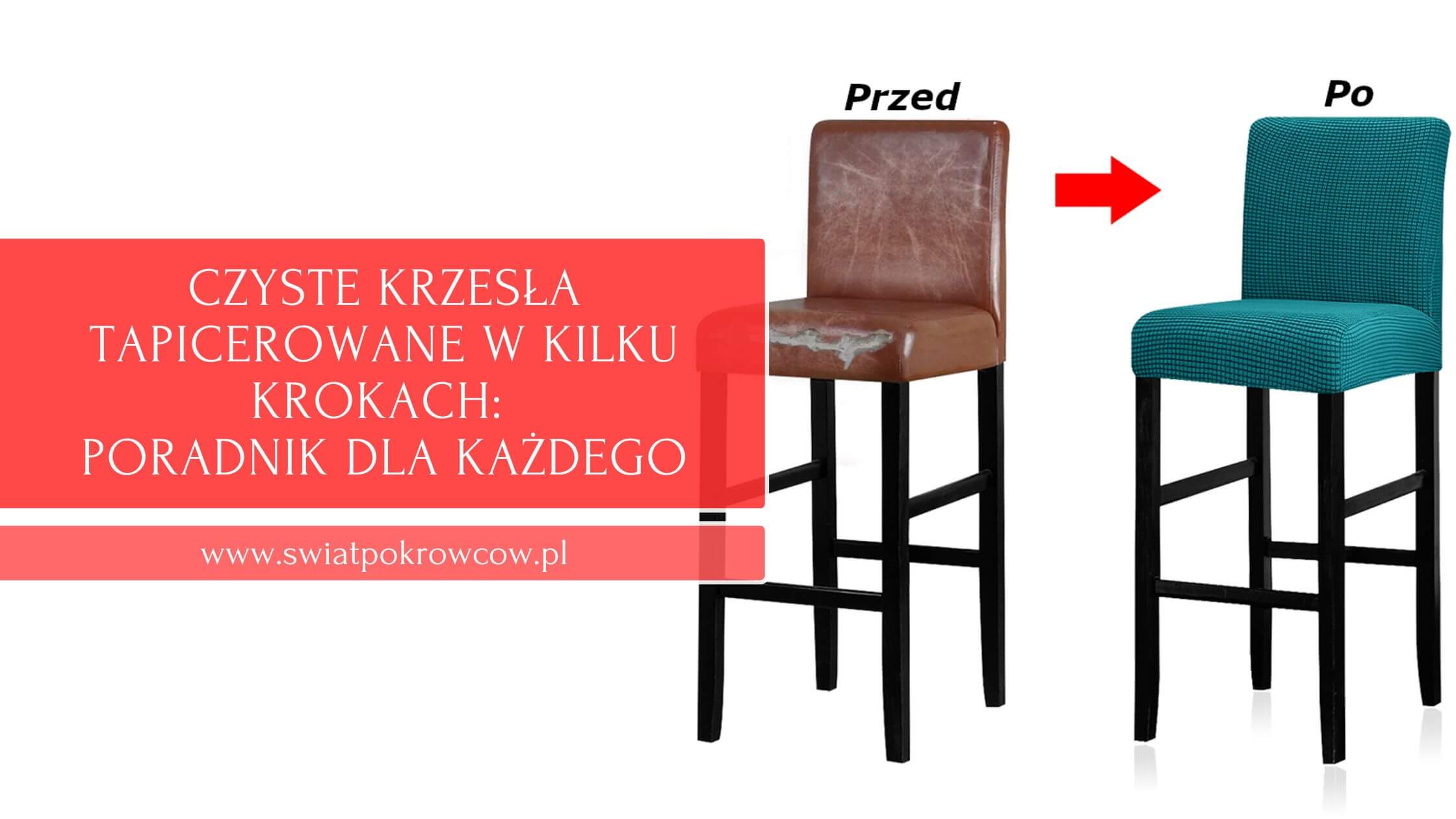 Czyste krzesła tapicerowane w kilku krokach: Poradnik dla każdego