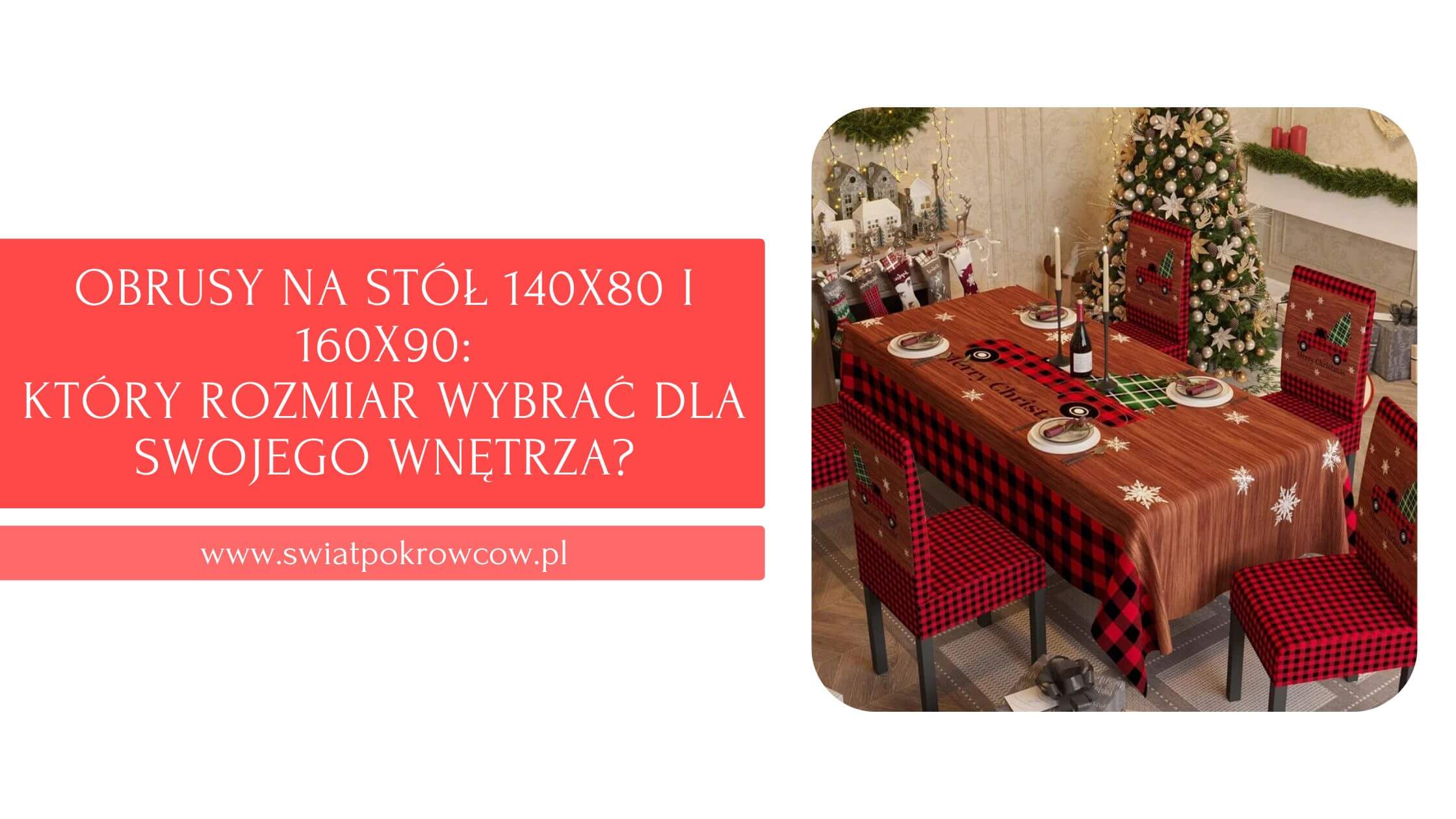 Obrusy na stół 140x80 i 160x90: Który rozmiar wybrać dla swojego wnętrza?