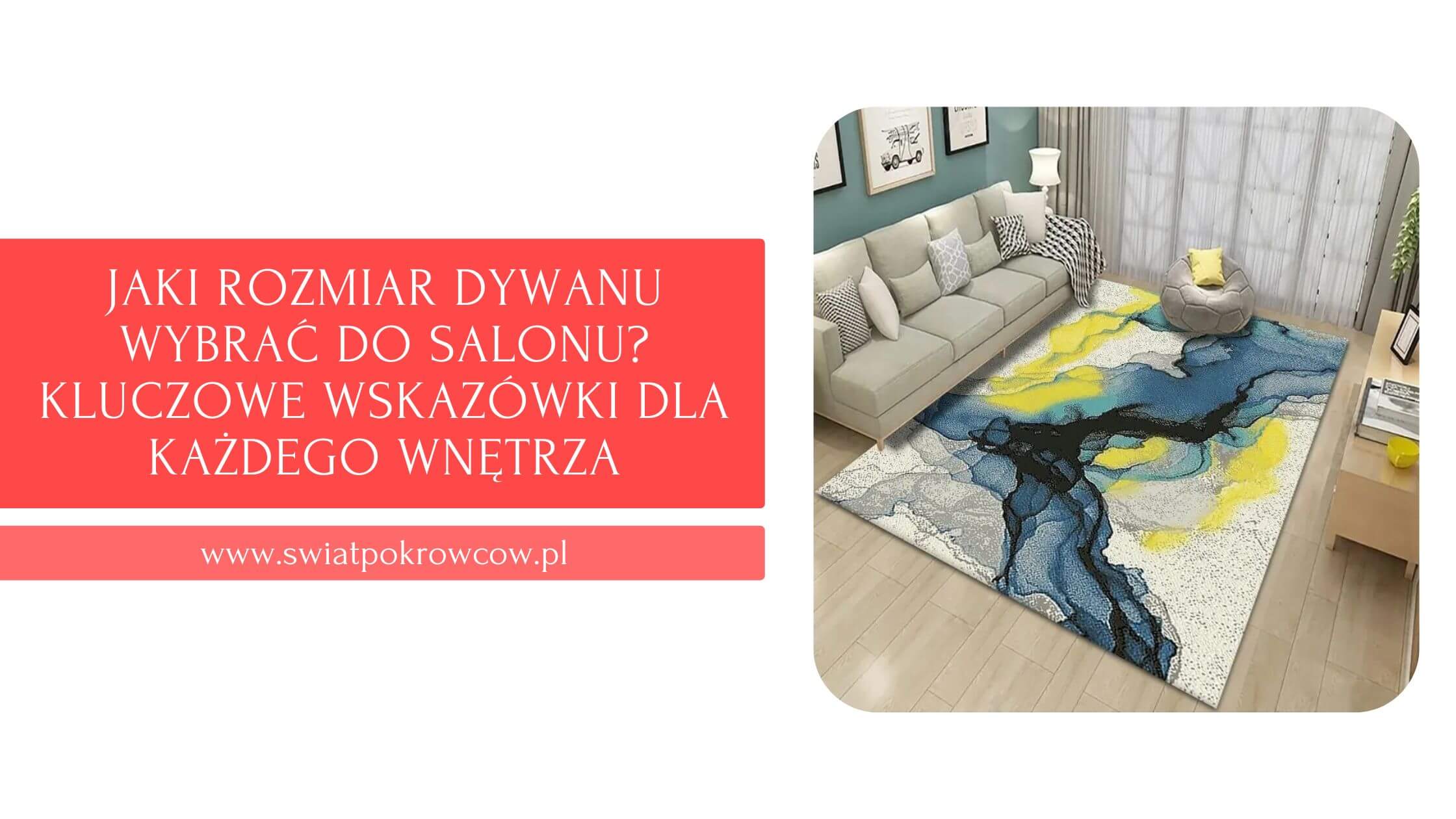 Jaki rozmiar dywanu wybrać do salonu? Kluczowe wskazówki dla każdego wnętrza