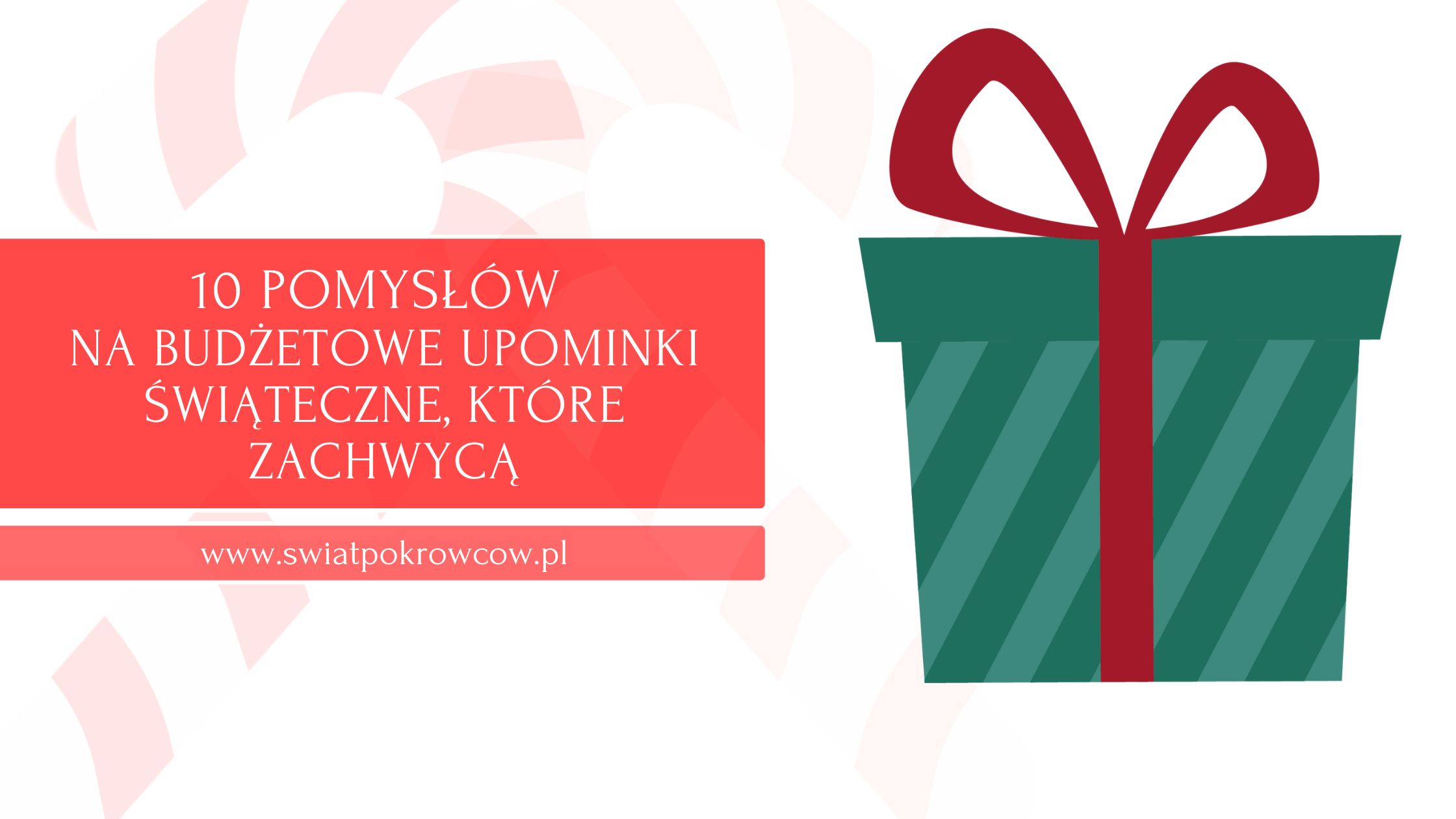 10 pomysłów na budżetowe upominki świąteczne, które zachwycą