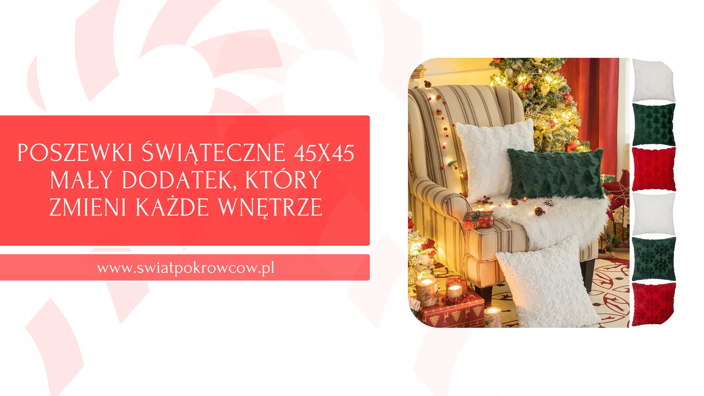 Poszewki świąteczne 45x45: Mały dodatek, który zmieni każde wnętrze