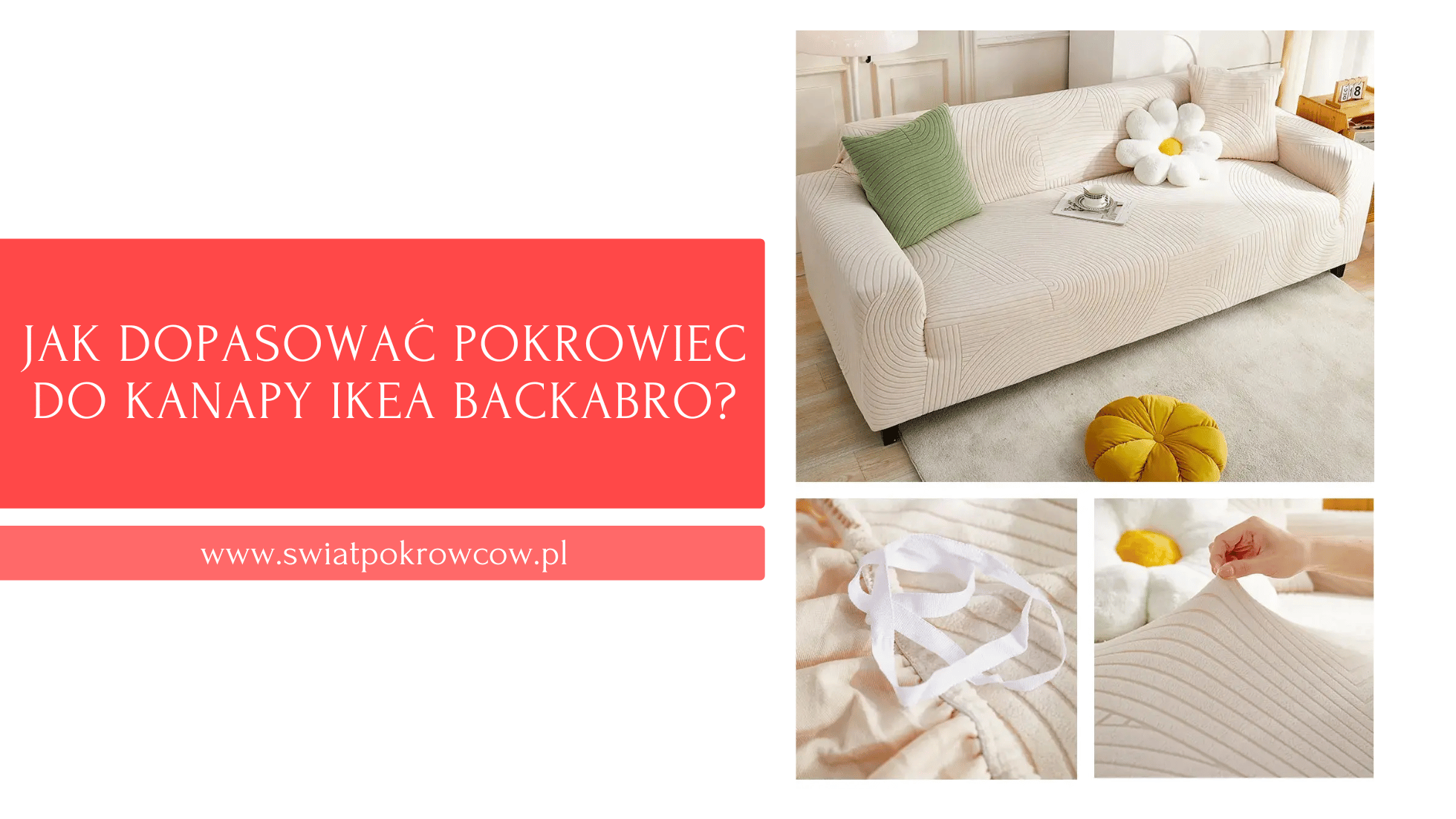 Jak dopasować pokrowiec do kanapy IKEA Backabro?