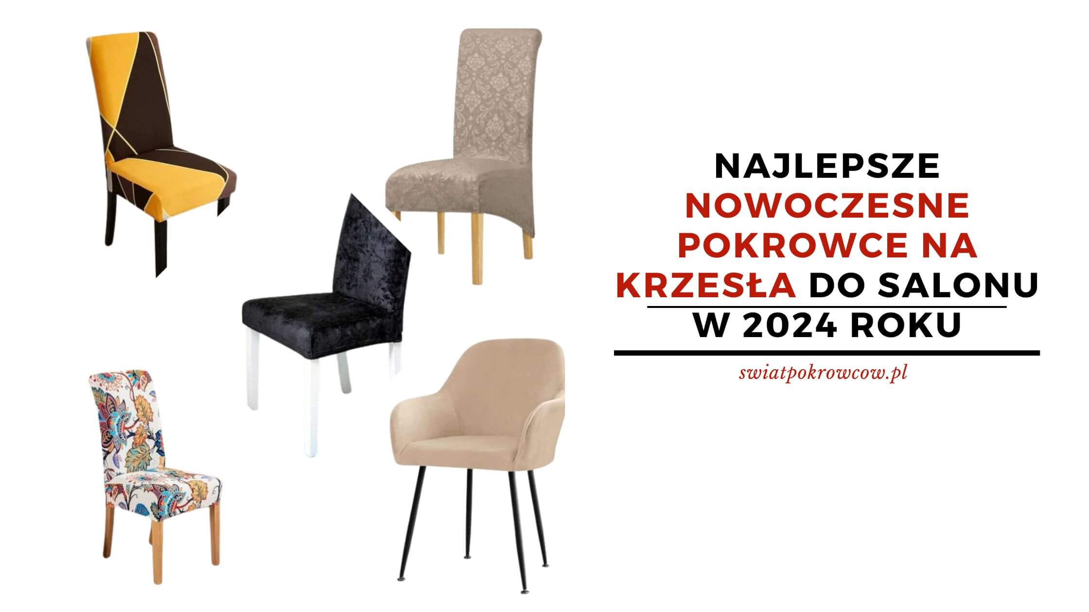 Najlepsze nowoczesne pokrowce na krzesła do salonu w 2024 roku