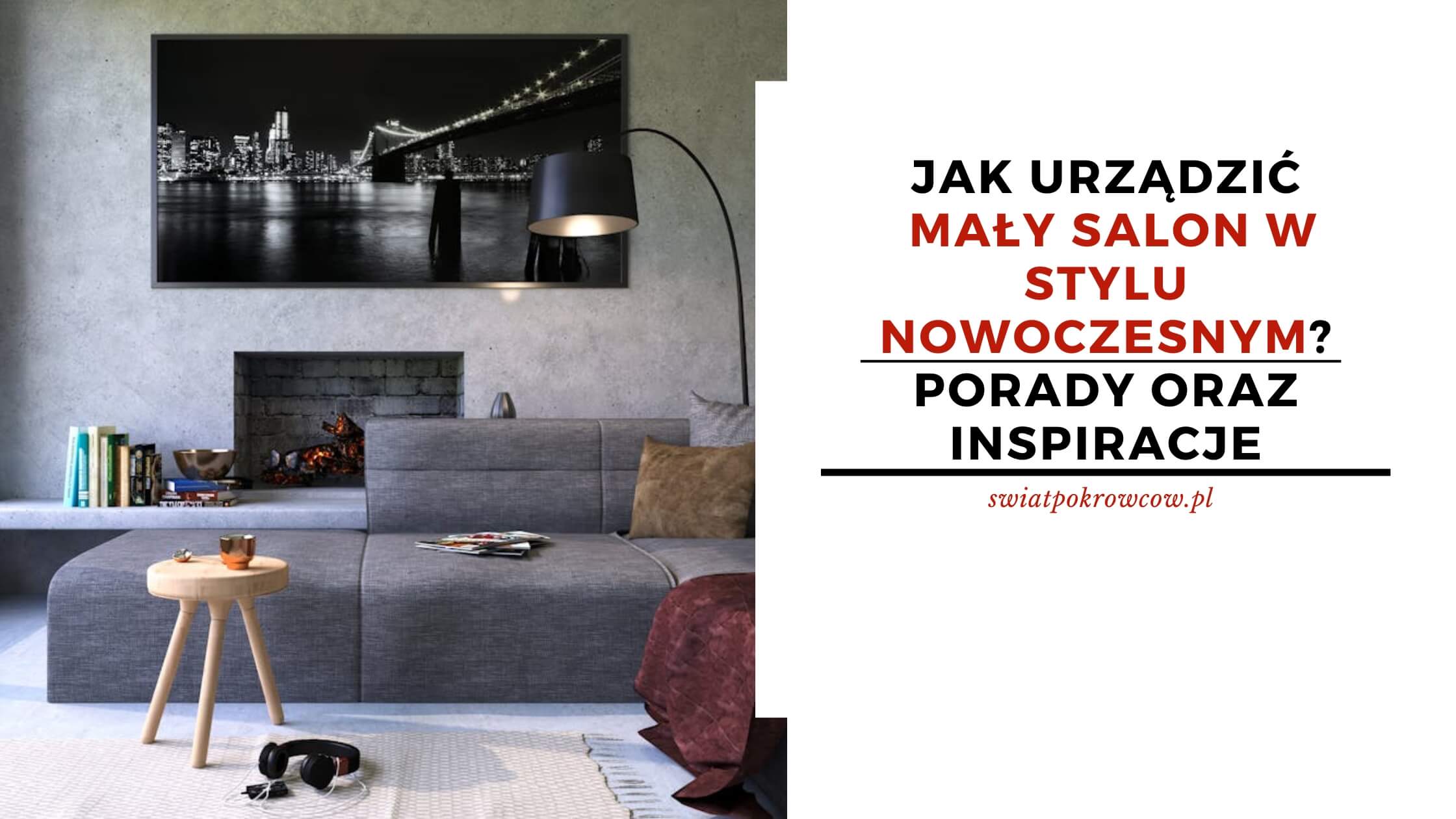Jak urządzić mały salon w stylu nowoczesnym? Porady oraz inspiracje