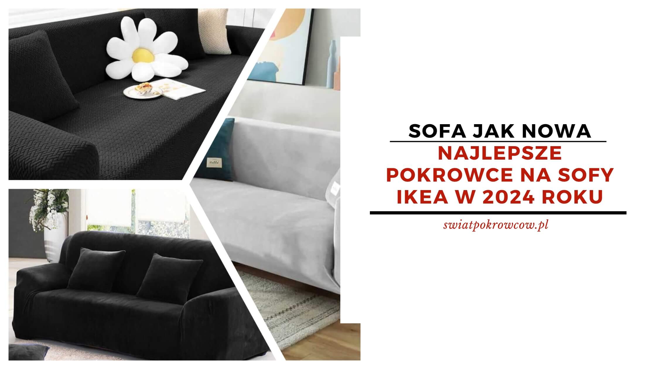 Sofa jak nowa – najlepsze pokrowce na sofy IKEA w 2024 roku